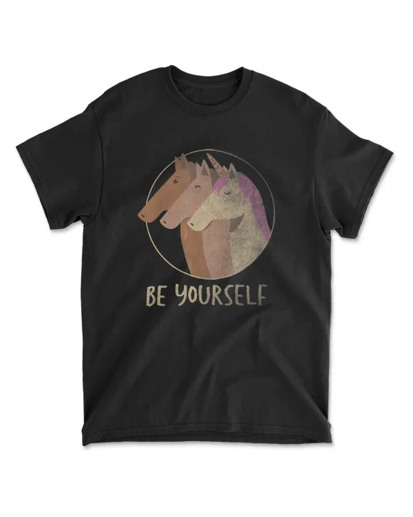 Be Yourself Unicorn Horse Funny Gift T-Shirt