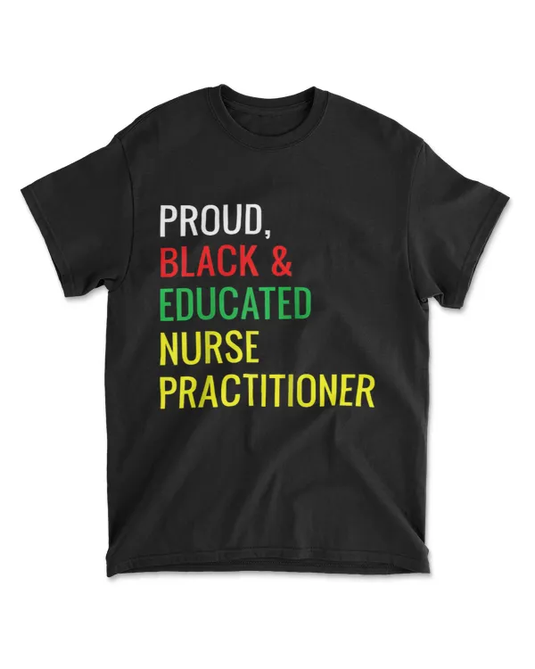 Black Proud Educated Nurse Practitioner Fun W