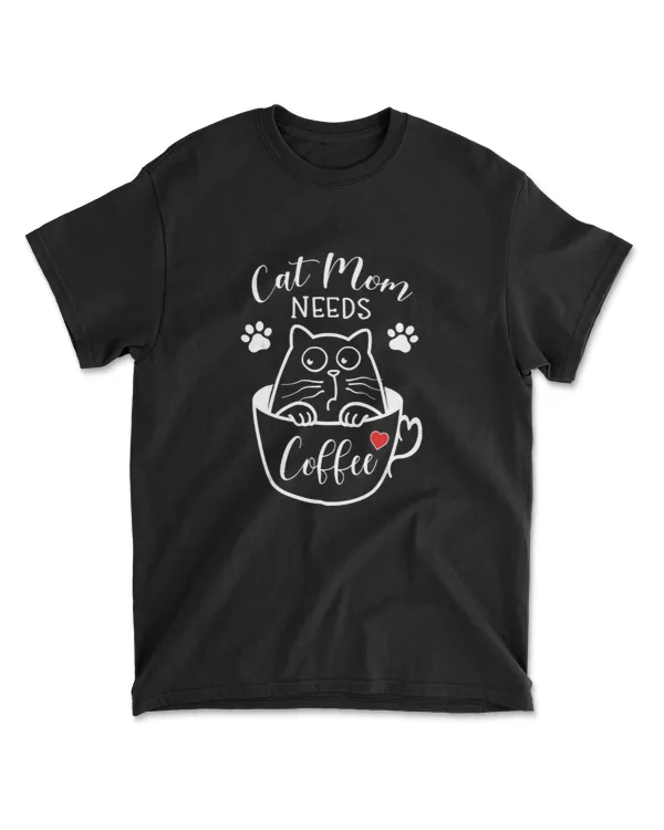Cat Mom Needs Coffee shirt for women Coffee