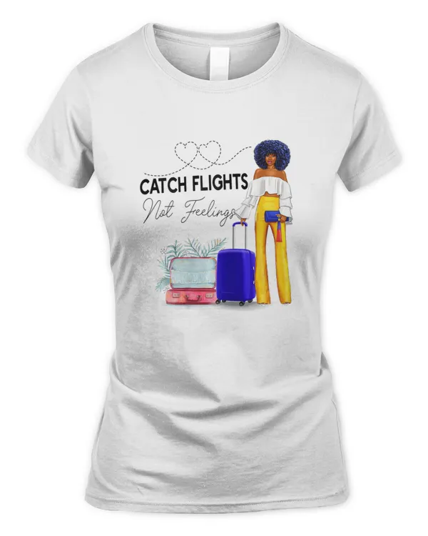 Black Woman Catch Flights Not Feelings 2D Cloth