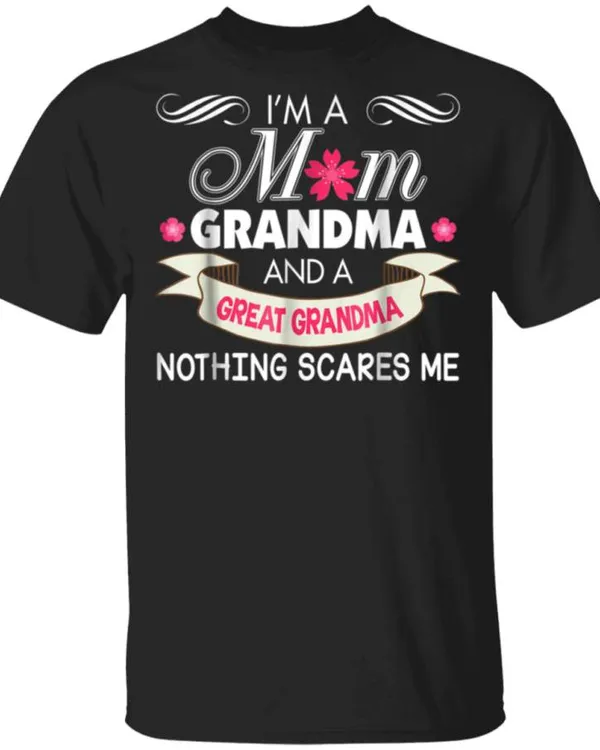 I'm A Mom Grandma Great Nothing Scares Me Mother Day T Shirt