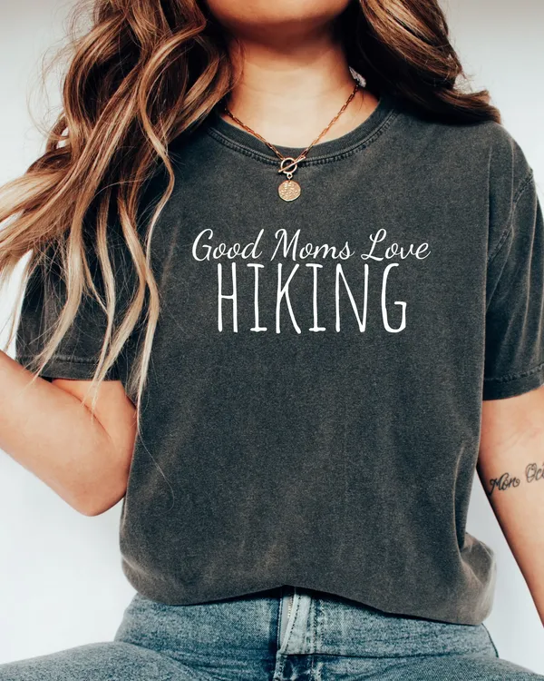 Hiking mom Shirt, Hiking Gift, mom shirt,Gift for hiker, Hiker tshirt, Hiking lover Gift, Hiking top, Adventure Shirt, Good moms love hiking