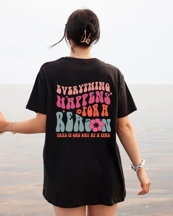 Everything Happens For A Reason Shirt, Trendy Women's Shirt, Aesthetic Shirt, Positive Shirt, Preppy Hippie Shirt