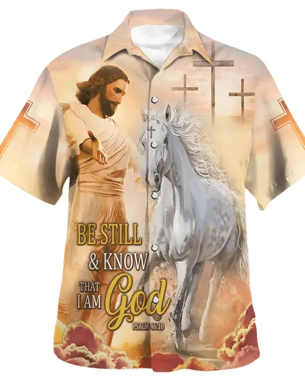 Be Still And Know That I Am God Jesus And Horse Hawaiian Shirt - Christian Hawaiian Shirt - Religious Hawaiian Shirts