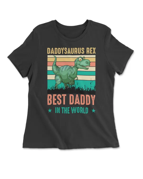 Daddysaurus Rex Best Daddy - In The World