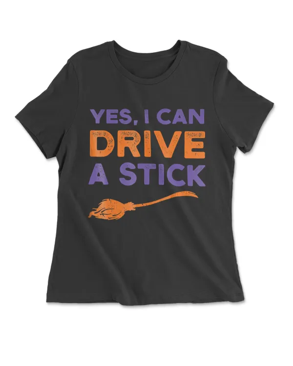 Yes I Can Drive A Stick T-Shirt Halloween Witch Broomstick