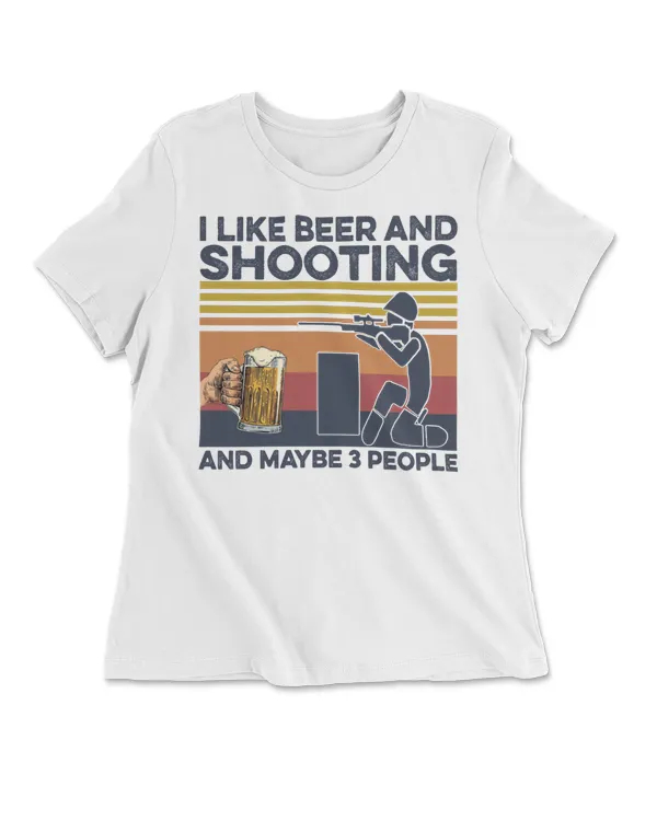 I Like Beer And Shooting And Maybe 3 People Vintage