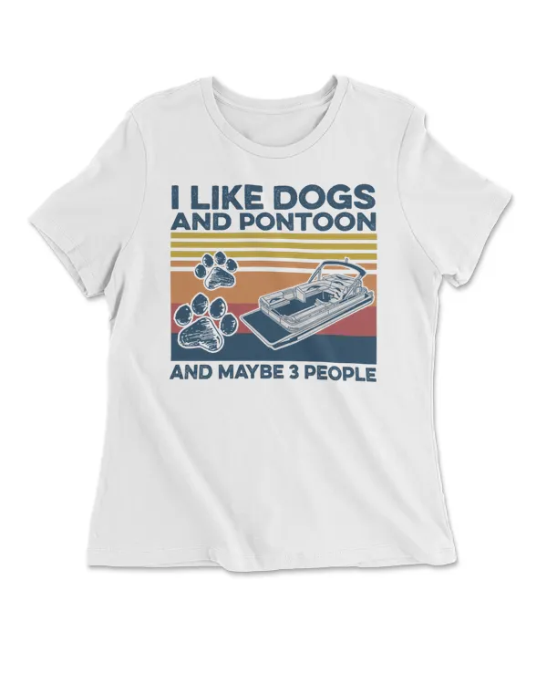 I Like Dogs And Pontoon And Maybe 3 People Vintage