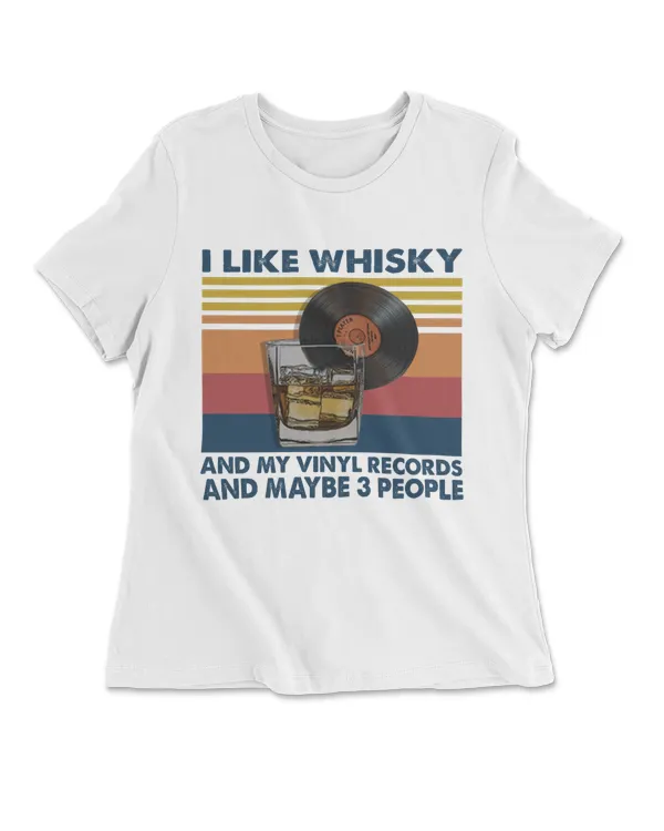 I Like Whisky And My Vinyl Records And Maybe 3 People Vintage