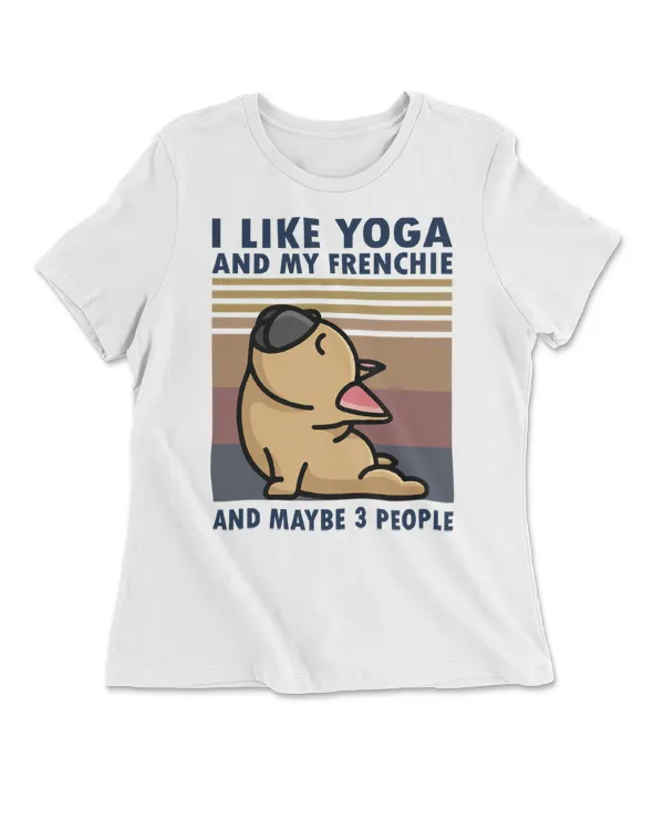 I Like Yoga And My Frenchie And Maybe 3 People VIntage