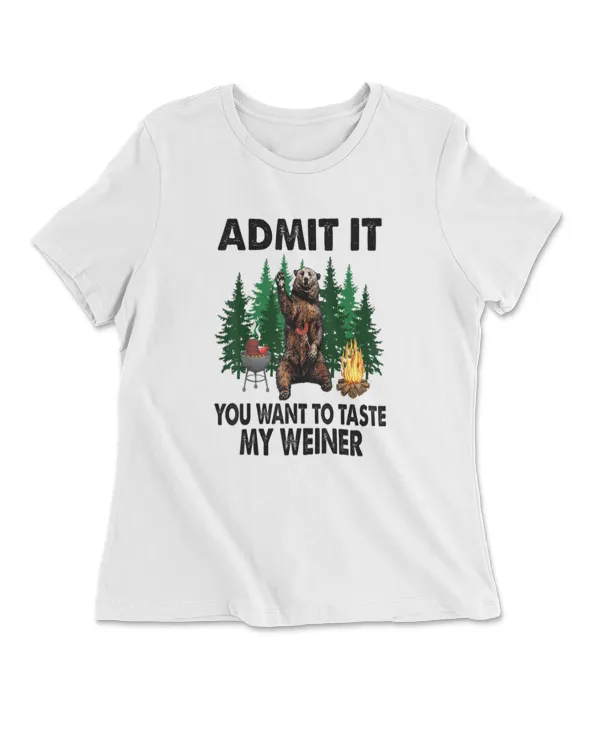 Admit It You Want To Taste My Weiner