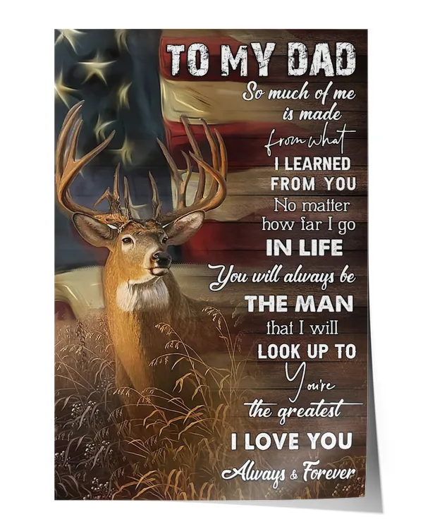 To My Dad Hunting Deer I Love You Always and Forever Poster