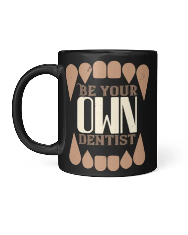 Be Your Own Dentist