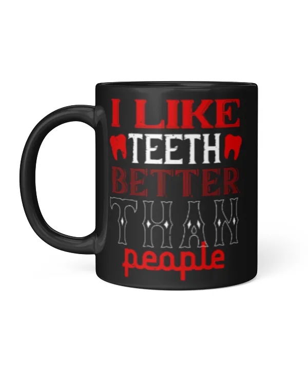 Funny Dentist Gifts I Like Teeth Better Than People