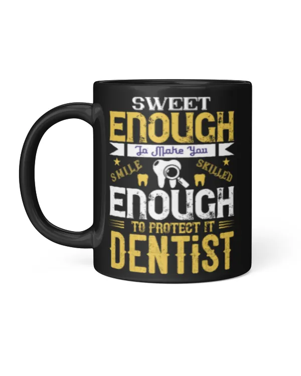 Funny Dentist Gifts Sweet Enogh To Make You