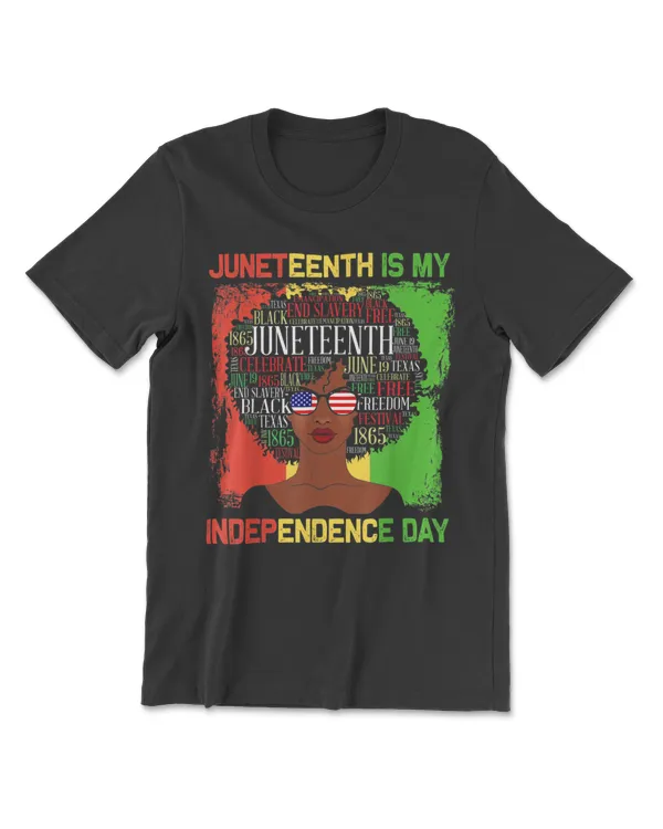 Juneteenth Is My Independence Day Black Women 4th Of July T-Shirt