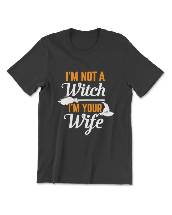 Get Back Witch, I'm Not a Witch I'm Your Wife T-Shirt