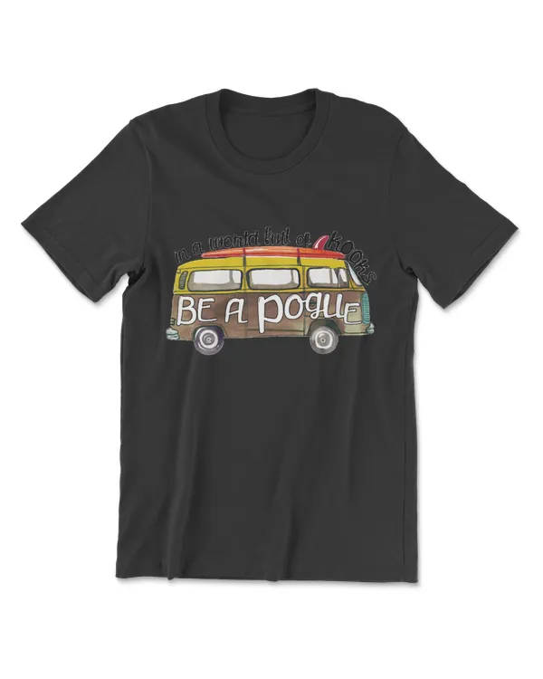 In A World Full Of Kooks Be A Pogue T-Shirt