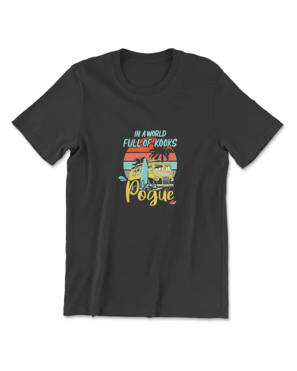 In A World Full Of Kooks Be A Pogue Retro Vintage Funny Premium T-Shirt