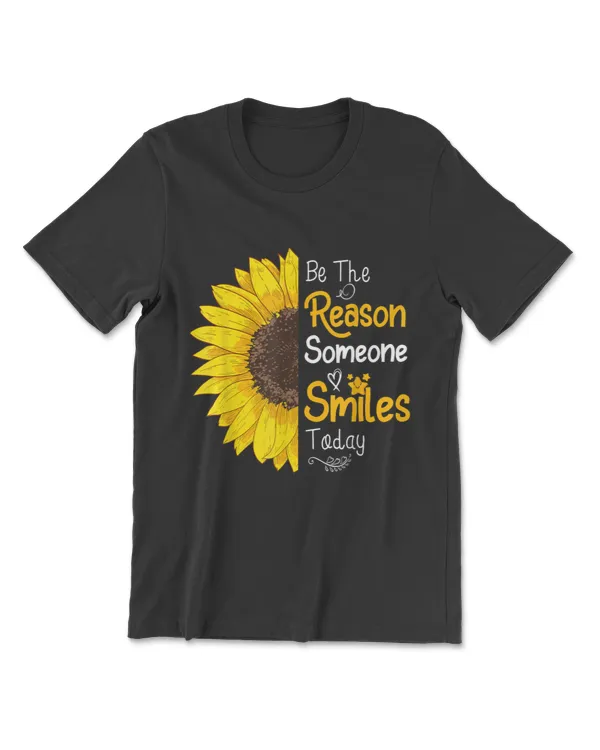 Be The Reason Someone Smiles Today Sunflower Inspirational T-Shirt