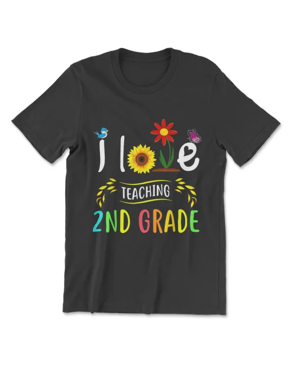 I Love Teaching 2nd Grade Sunflower Second Grade Teacher T-Shirt