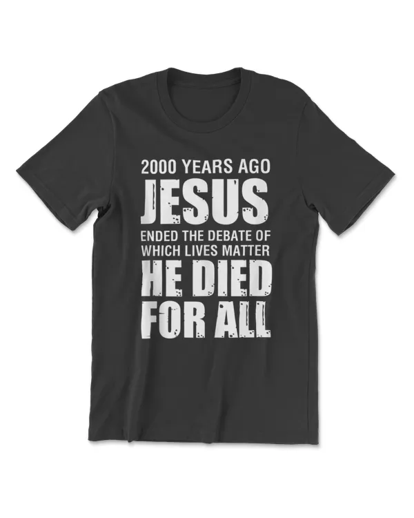 2000 Yrs Ago Jesus Ended The Debate of Which Lives Matter Tank Top_1