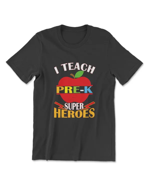 I Teach Prek Superheroes Back To School Teacher Appreciation T-Shirt