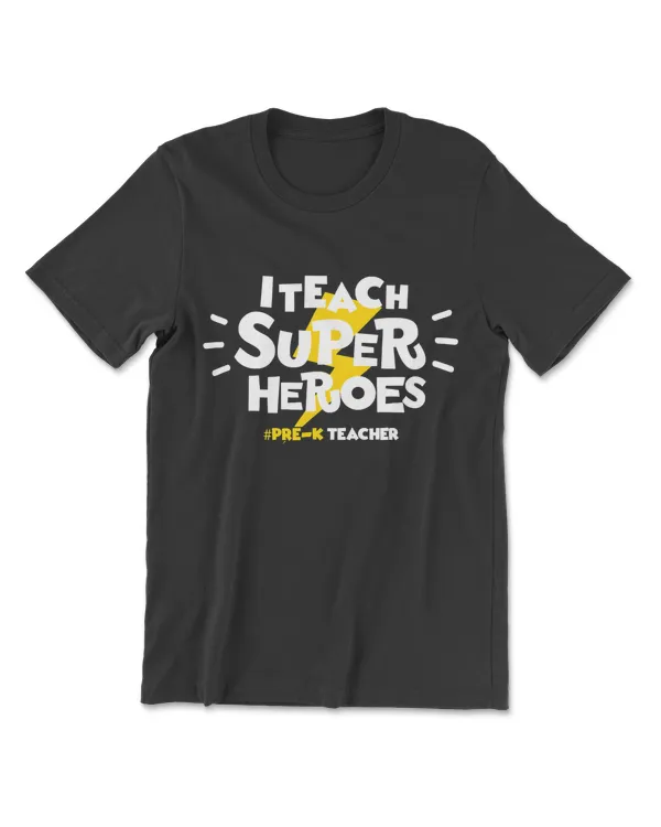 I Teach Super Heroes Comic Book Hero Pre-K Teacher T-Shirt