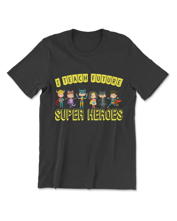 Mens I Teach Superheroes Awesome Teaching Fun Class Students T-Shirt