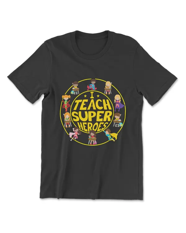 Superhero Teacher - I Teach Super Heroes T-Shirt