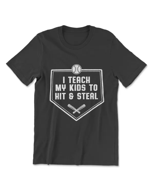 Baseball Dad Shirt - I Teach My Kids To Hit & Steal