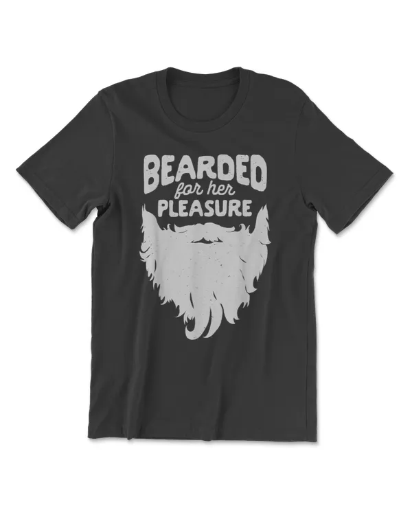 Bearded For Her Pleasure Funny Beard Humor Men Facial Hair T-Shirt