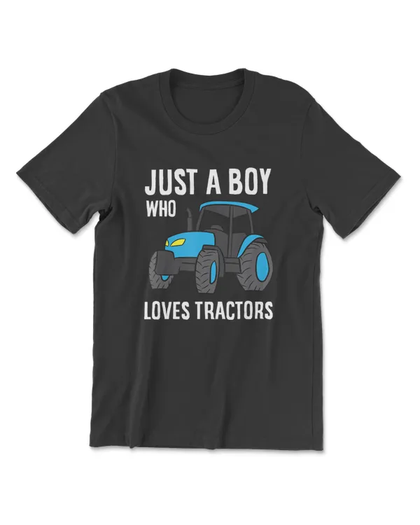 Just A Boy Who Loves Tractors Lover Gift Farmer Tractor Love T-Shirt