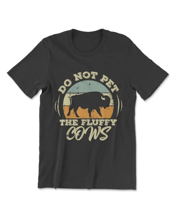 Yellowstone National Park Bison Do Not Pet The Fluffy Cows T-Shirt