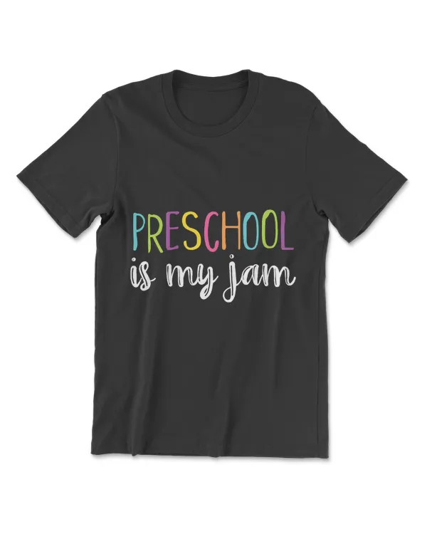 Pre-k Teacher  Cute Preschool Is My Jam