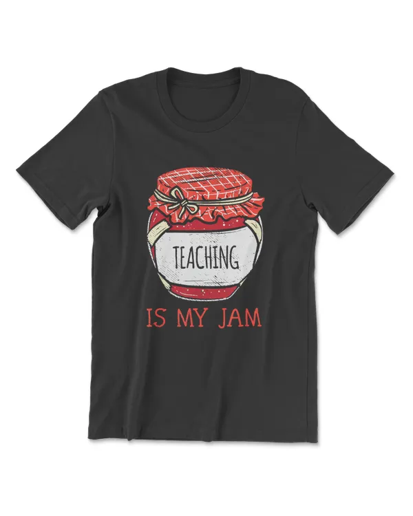 Fun Teacher Gifts For Women  Cute Meme Teaching Is My Jam T-Shirt