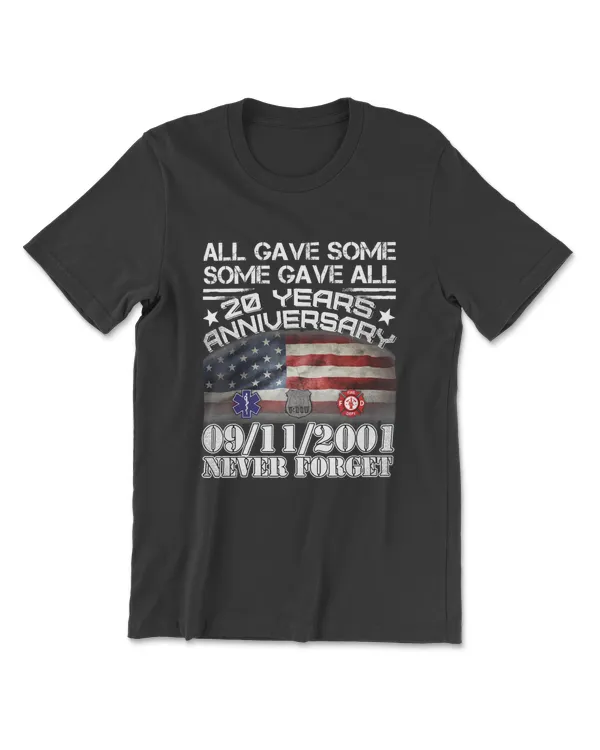 All Gave Some Some Gave All 20 Year Anniversary 9-11-2001 T-Shirt