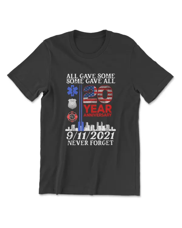 All Gave Some Some Gave All 20Year 911 Memorial Never Forget T-Shirt