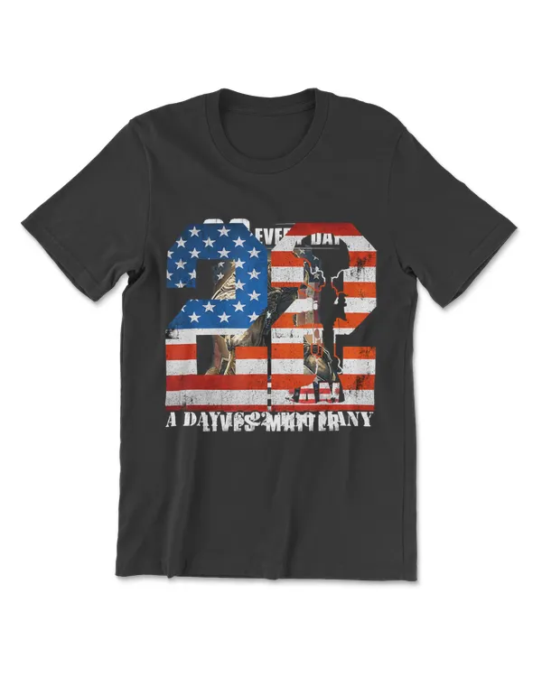 22 EVERY DAY Veteran Lives Matter Military Suicide Awareness T-Shirt