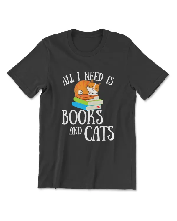 Reading Quote All I Need Is Books And Cats Cat Kitten Reader T-Shirt