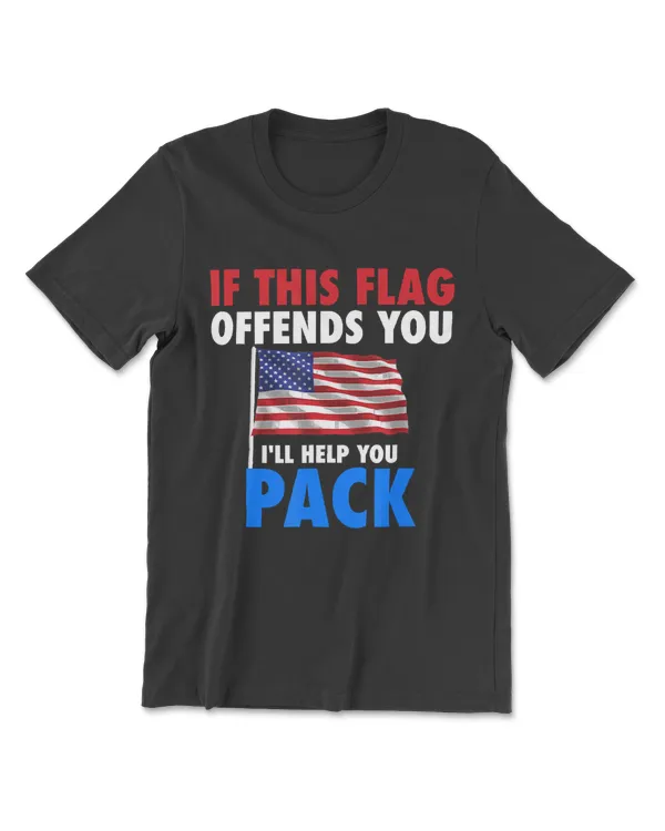 If This Flag Offends You Ill Help You Pack American Flag