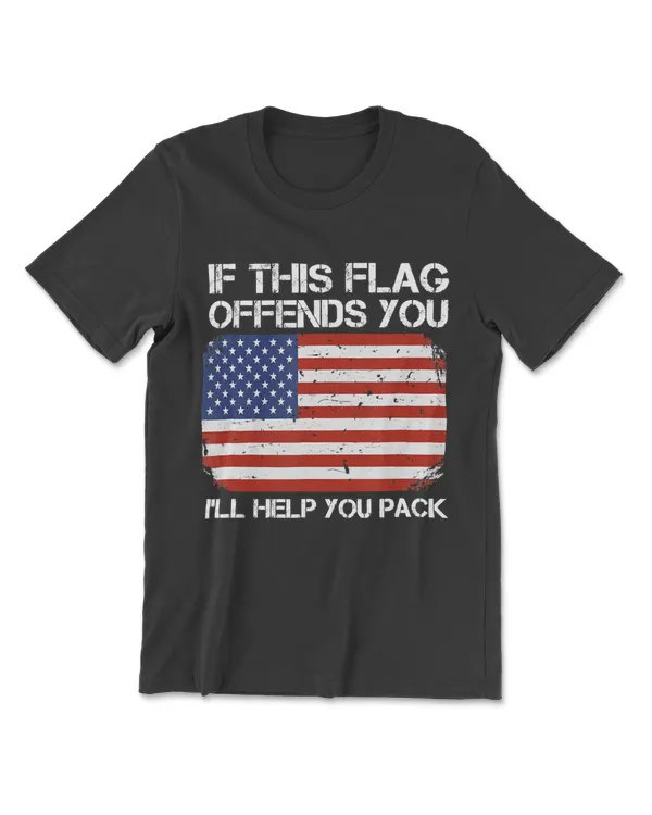 If This Flag Offends You Ill Help You Pack Patriotic T-Shirt