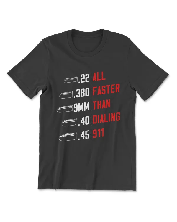 All Faster Than Dialing 911 American Flag Bullet Gun Lovers T-Shirt