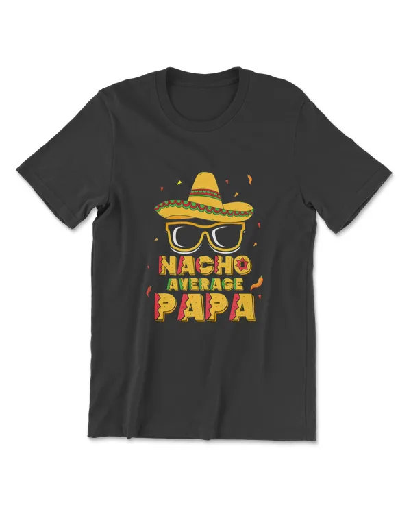 Nacho Average Papa Shirt Cinco De Mayo New Grandpa To Be