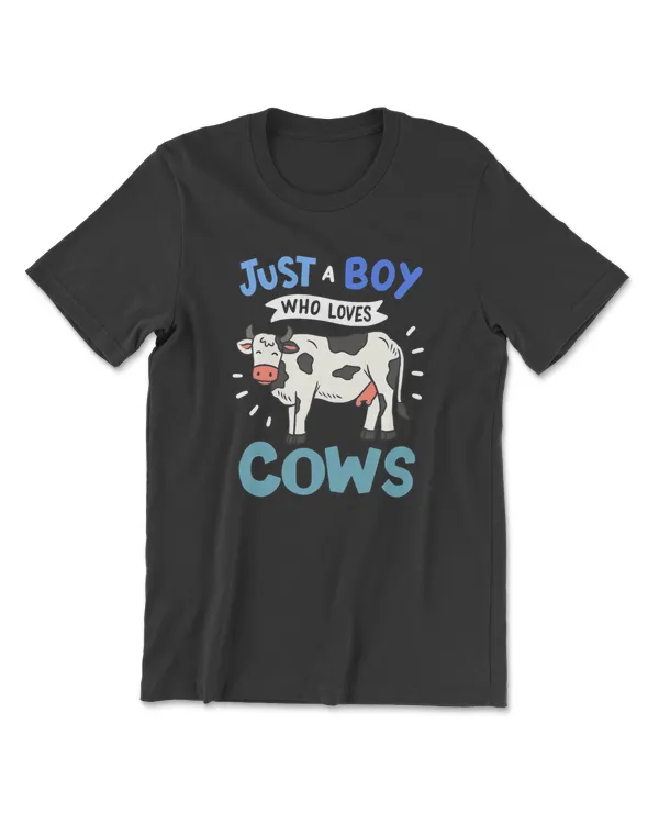 Cow Just A Boy Who Loves Cows Gift For Cow Lovers T-Shirt