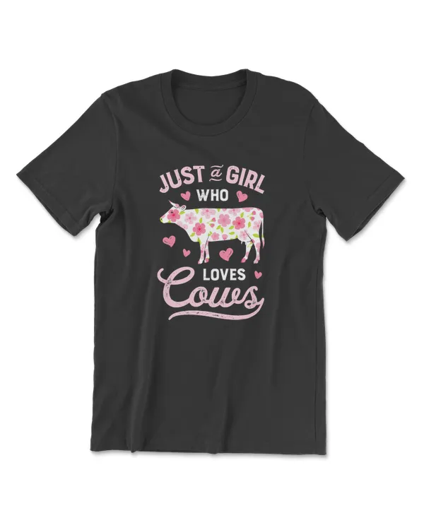 Cow Just A Girl Who Loves Cows Women Farmer Farm Flower T-Shirt