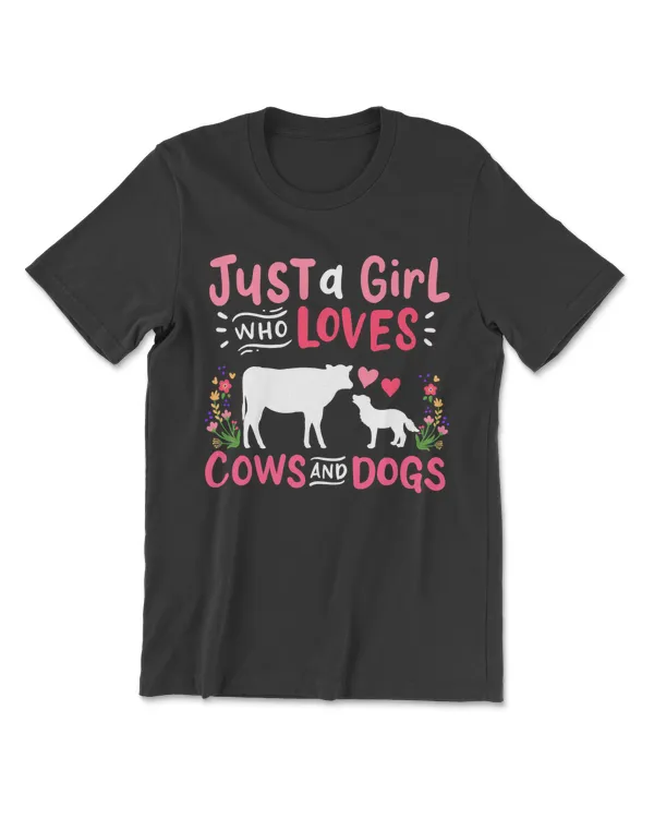 Cow Lover Gift Just A Girl Who Loves Cows And Dogs Farmer T-Shirt