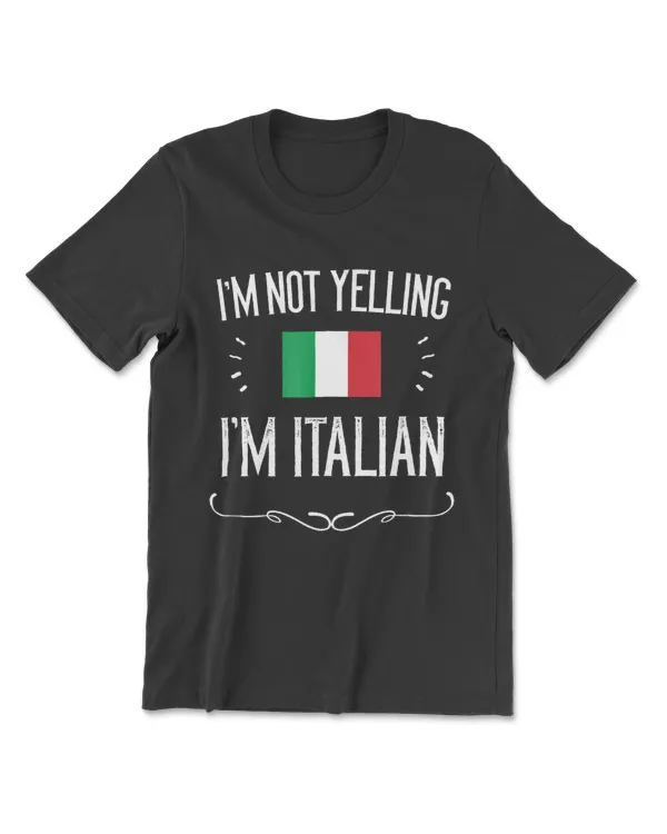 Im Not Yelling Im Italian ,  Italy