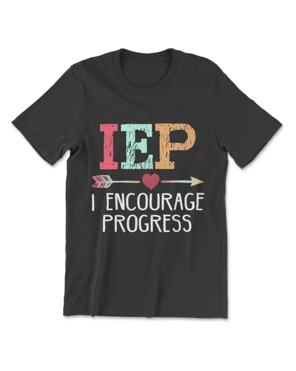 IEP - I Encourage Progress T-Shirt