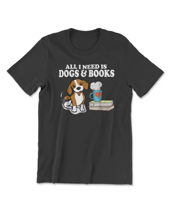All I Need Is Dogs And Books T-Shirt Dog Reading Lovers